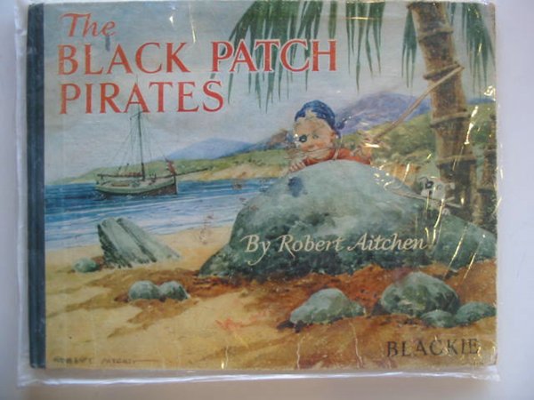 Photo of THE BLACK PATCH PIRATES written by Aitchen, Robert illustrated by Aitchen, Robert published by Blackie &amp; Son Ltd. (STOCK CODE: 697505)  for sale by Stella & Rose's Books