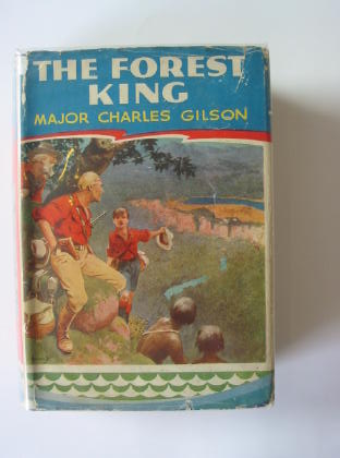 Photo of THE FOREST KING written by Gilson, Major Charles published by George Newnes Limited (STOCK CODE: 713213)  for sale by Stella & Rose's Books