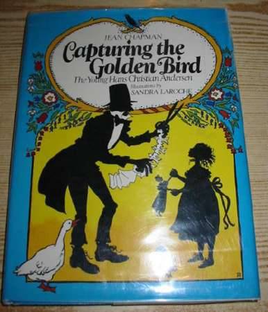 Photo of CAPTURING THE GOLDEN BIRD written by Chapman, Jean illustrated by Laroche, Sandra published by Hodder &amp; Stoughton (STOCK CODE: 714601)  for sale by Stella & Rose's Books