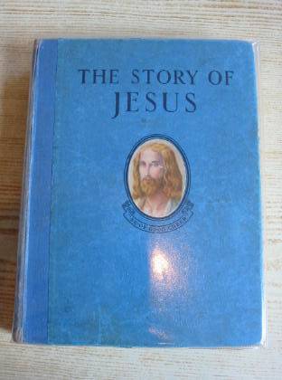 Photo of THE STORY OF JESUS written by Brown, F. Lucy Rudston illustrated by Watts, Eileen published by Daily Sketch &amp; Sunday Graphic Ltd. (STOCK CODE: 717688)  for sale by Stella & Rose's Books