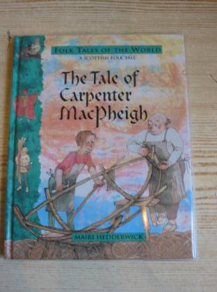 Photo of THE TALE OF CARPENTER MACPHEIGH written by Hedderwick, Mairi illustrated by Hedderwick, Mairi published by Blackie Children's Books (STOCK CODE: 724979)  for sale by Stella & Rose's Books