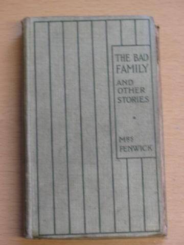 Photo of THE BAD FAMILY AND OTHER STORIES written by Fenwick, Mrs. published by Grant Richards (STOCK CODE: 734086)  for sale by Stella & Rose's Books