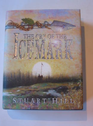 Photo of THE CRY OF THE ICEMARK written by Hill, Stuart published by The Chicken House (STOCK CODE: 738308)  for sale by Stella & Rose's Books