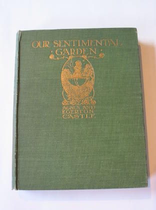 Photo of OUR SENTIMENTAL GARDEN written by Castle, Agnes Castle, Egerton illustrated by Robinson, Charles published by William Heinemann (STOCK CODE: 738535)  for sale by Stella & Rose's Books
