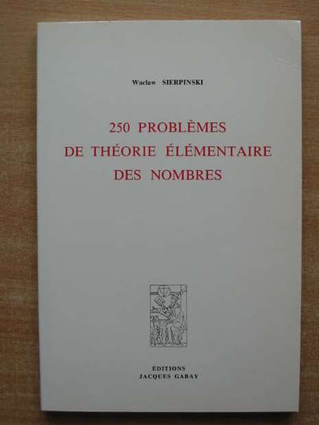 Photo of 250 PROBLEMES DE THEORIE ELEMENTAIRE DES NOMBRES written by Sierpinski, Waclaw published by Jacques Gabay (STOCK CODE: 807695)  for sale by Stella & Rose's Books