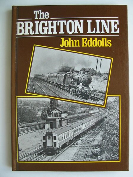 Photo of THE BRIGHTON LINE written by Eddolls, John published by David &amp; Charles (STOCK CODE: 808419)  for sale by Stella & Rose's Books