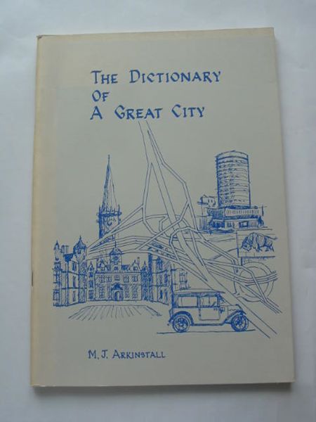 Photo of THE DICTIONARY OF A GREAT CITY written by Arkinstall, M.J. published by City Of Birmingham (STOCK CODE: 809000)  for sale by Stella & Rose's Books