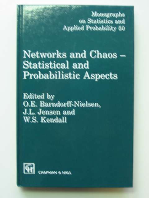 Photo of NETWORKS AND CHAOS STATISTICAL AND PROBABILISTIC ASPECTS written by Barndorff-Nielsen, O.E. Jensen, J.L. Kendall, W.S. published by Chapman &amp; Hall (STOCK CODE: 811050)  for sale by Stella & Rose's Books