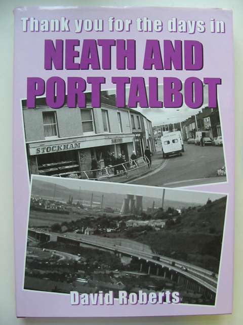 Photo of THANK YOU FOR THE DAYS IN NEATH & PORT TALBOT written by Roberts, David published by Bryngold Books (STOCK CODE: 812009)  for sale by Stella & Rose's Books