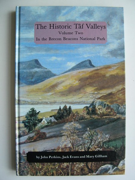 Photo of THE HISTORIC TAF VALLEYS VOLUME TWO written by Perkins, John Evans, Jack Gillham, Mary E. published by Merthyr Tydfil and District Naturalists' Society (STOCK CODE: 813581)  for sale by Stella & Rose's Books