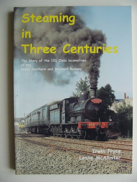 Photo of STEAMING IN THREE CENTURIES written by Pryce, Irwin McAllister, Leslie published by Irish Railway Record Society (STOCK CODE: 814021)  for sale by Stella & Rose's Books