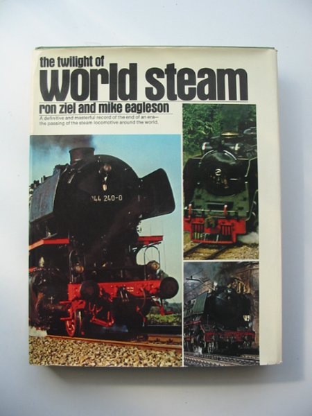 Photo of THE TWILIGHT OF WORLD STEAM written by Ziel, Ron
Eagleson, Mike published by The Hamlyn Publishing Group (STOCK CODE: 814110)  for sale by Stella & Rose's Books