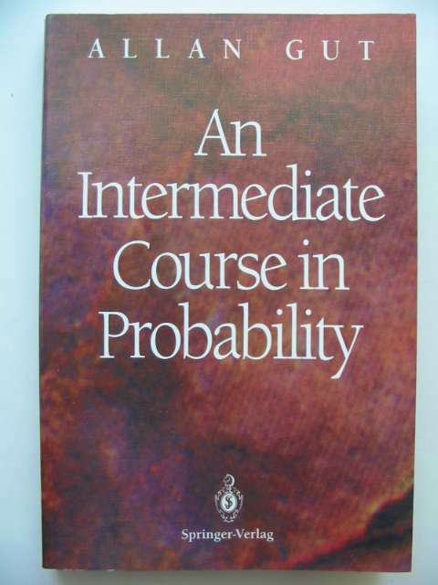 Photo of AN INTERMEDIATE COURSE IN PROBABILITY written by Gut, Allan published by Springer-Verlag (STOCK CODE: 815823)  for sale by Stella & Rose's Books