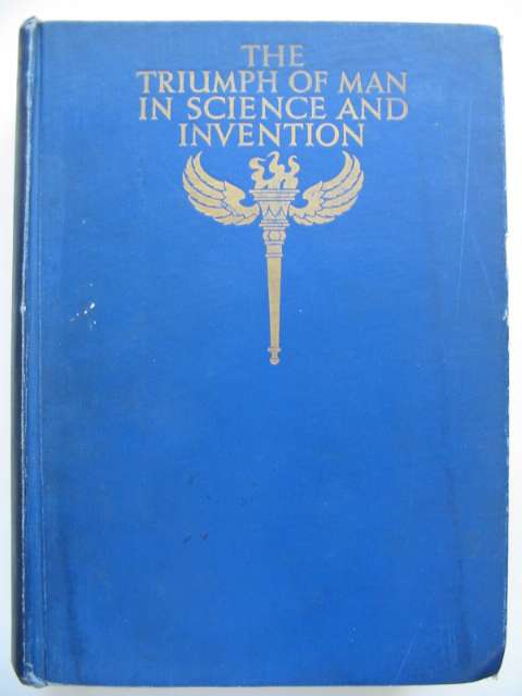 Photo of THE TRIUMPH OF MAN IN SCIENCE AND INVENTION written by Hawks, Ellison published by T.C. &amp; E.C. Jack Ltd. (STOCK CODE: 815997)  for sale by Stella & Rose's Books