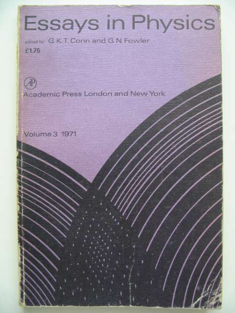Photo of ESSAYS IN PHYSICS VOLUME 3 written by Conn, G.K.T. Fowler, G.N. published by Academic Press (STOCK CODE: 816009)  for sale by Stella & Rose's Books