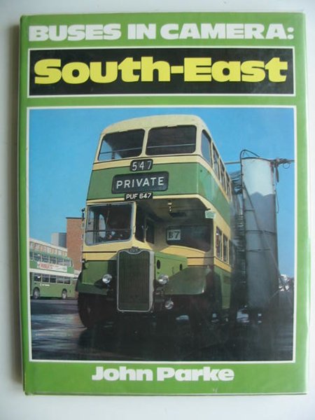 Photo of BUSES IN CAMERA: SOUTH-EAST written by Parke, John F. published by Ian Allan Ltd. (STOCK CODE: 819608)  for sale by Stella & Rose's Books