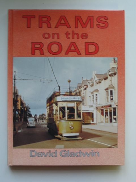 Photo of TRAMS ON THE ROAD written by Gladwin, David D. published by B.T. Batsford (STOCK CODE: 819904)  for sale by Stella & Rose's Books