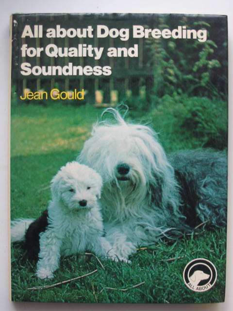 Photo of ALL ABOUT DOG BREEDING FOR QUALITY AND SOUNDNESS- Stock Number: 822995