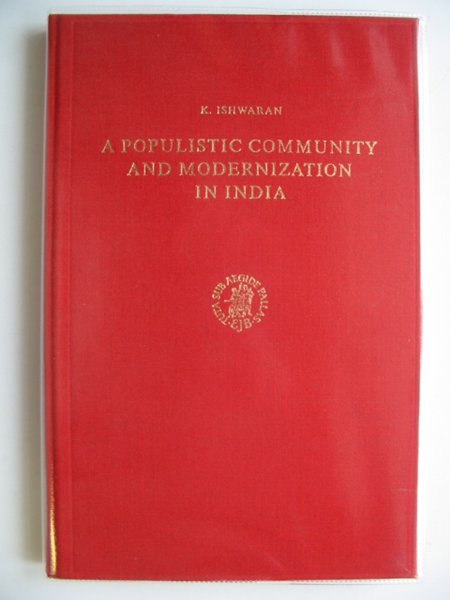 Photo of A POPULISTIC COMMUNITY AND MODERNIZATION IN INDIA written by Ishwaran, K. published by E.J. Brill (STOCK CODE: 989174)  for sale by Stella & Rose's Books