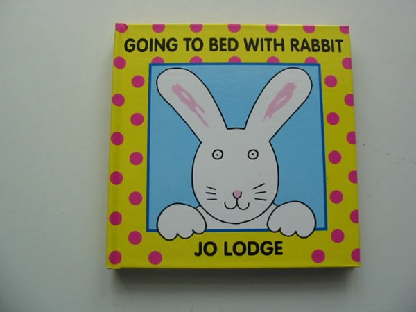 Photo of GOING TO BED WITH RABBIT written by Lodge, Jo illustrated by Lodge, Jo published by The Bodley Head Children'S Books (STOCK CODE: 991197)  for sale by Stella & Rose's Books